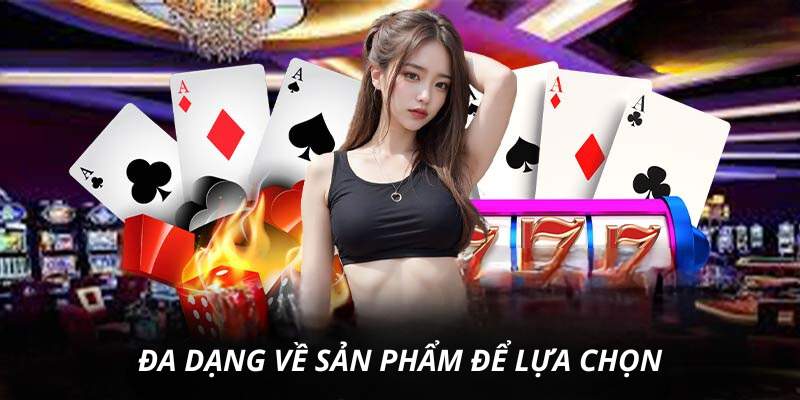 Cổng game mang đến nhiều sự lựa chọn về sản phẩm cho các thành viên