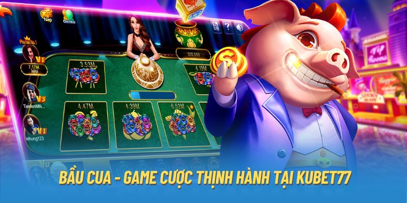 Bầu cua - Game cược thịnh hành tại KUBET77