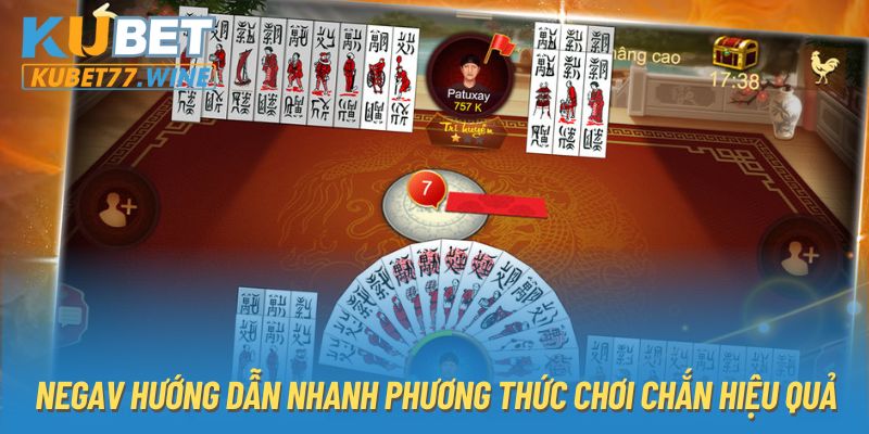 Negav Hướng Dẫn Nhanh Phương Thức Chơi Chắn Hiệu Quả