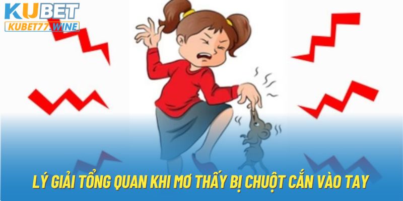 Lý giải tổng quan khi mơ thấy bị chuột cắn vào tay 