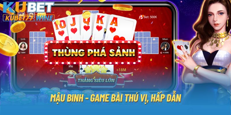 Mậu Binh - Game bài thú vị, hấp dẫn