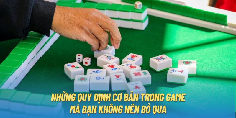 Những quy định cơ bản trong game mà bạn không nên bỏ qua