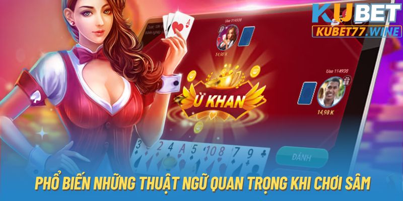 Phổ biến những thuật ngữ quan trọng khi chơi sâm