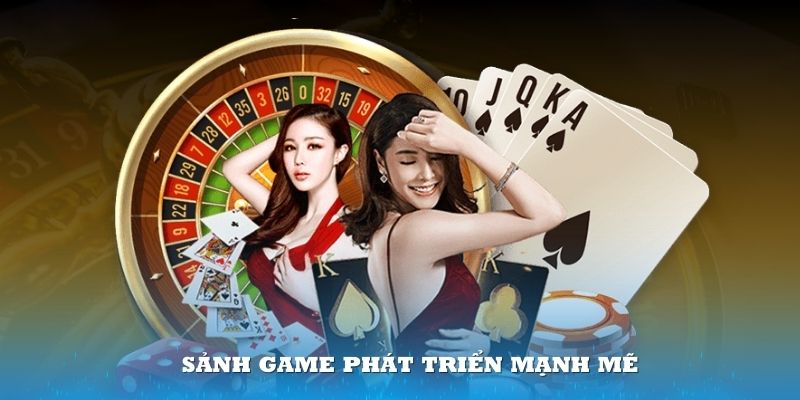 Không phải tự nhiên mà sảnh game phát triển mạnh mẽ