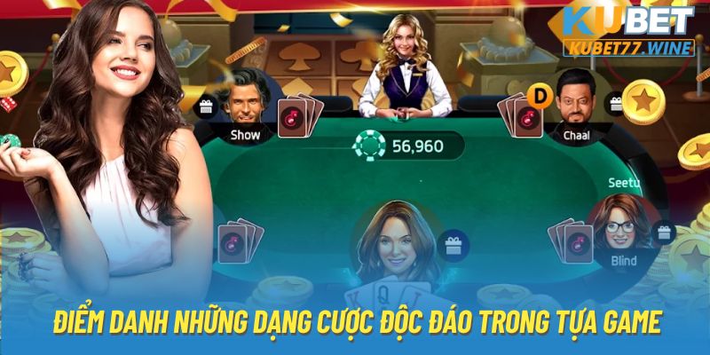 Điểm danh những dạng cược độc đáo trong tựa game