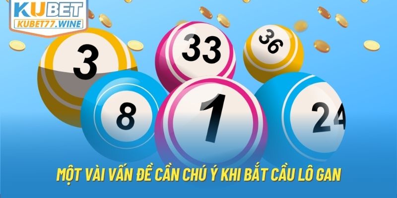 Một vài vấn đề cần chú ý khi bắt cầu lô gan