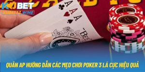 Mẹo Chơi Poker 3 Lá Được Quân AP Hướng Dẫn Cực Hiệu Quả