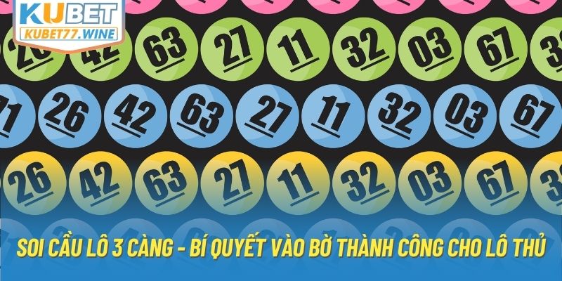 Soi Cầu Lô 3 Càng - Bí Quyết Vào Bờ Thành Công Cho Lô Thủ