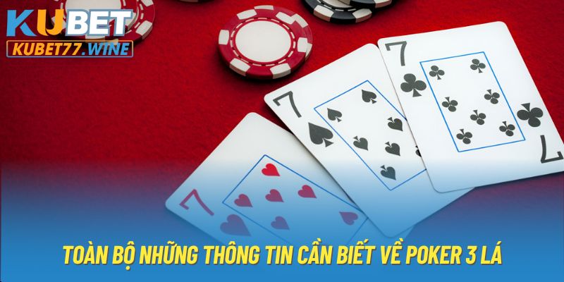 Toàn bộ những thông tin cần biết về Poker 3 lá