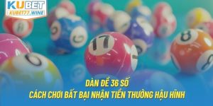 Dàn Đề 36 Số - Cách Chơi Bất Bại Nhận Tiền Thưởng Hậu Hĩnh