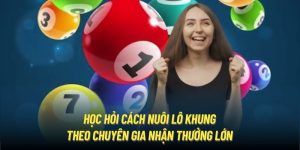 Học Hỏi Cách Nuôi Lô Khung Theo Chuyên Gia Nhận Thưởng Lớn